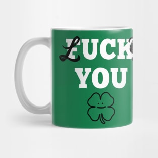 St Patricks Lucky You Mug